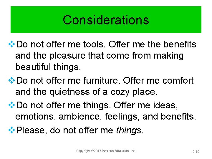 Considerations v. Do not offer me tools. Offer me the benefits and the pleasure