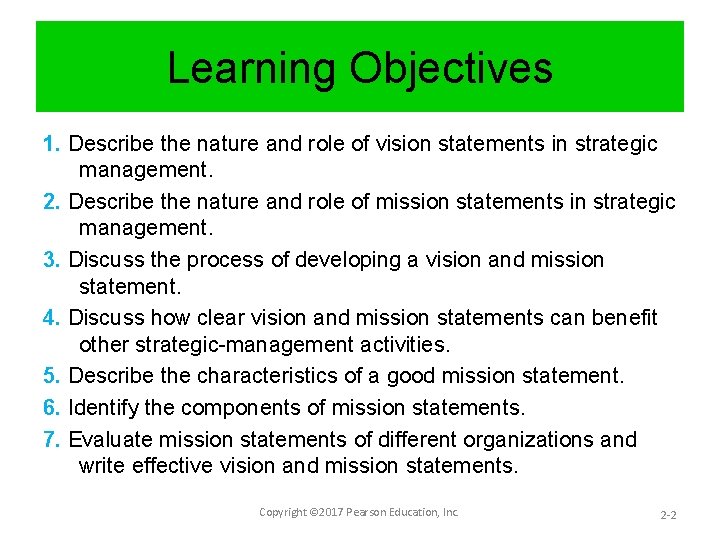 Learning Objectives 1. Describe the nature and role of vision statements in strategic management.