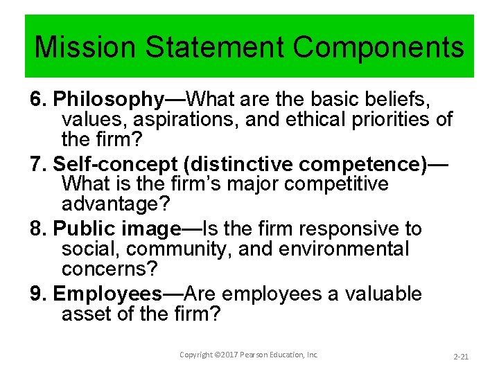 Mission Statement Components 6. Philosophy—What are the basic beliefs, values, aspirations, and ethical priorities