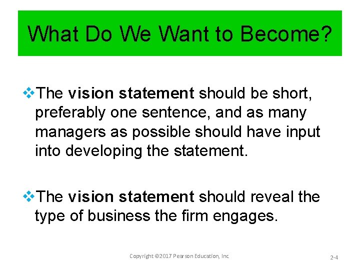 What Do We Want to Become? v. The vision statement should be short, preferably
