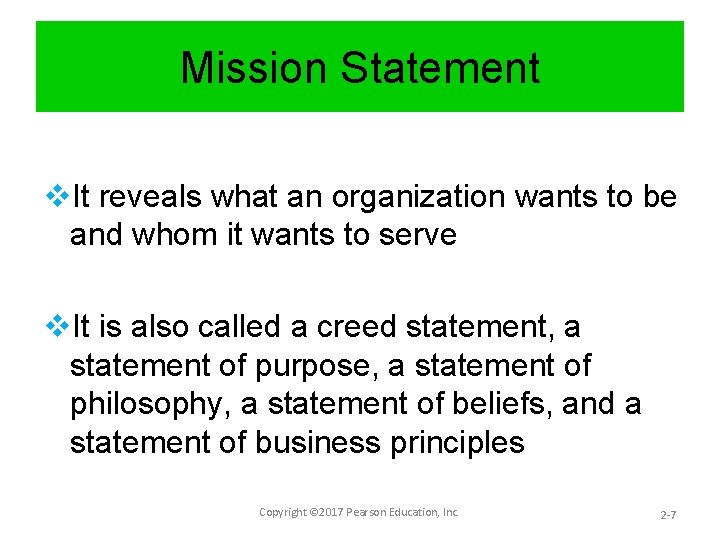 Mission Statement v. It reveals what an organization wants to be and whom it