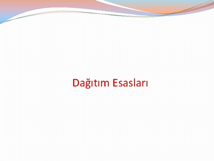 Dağıtım Esasları 