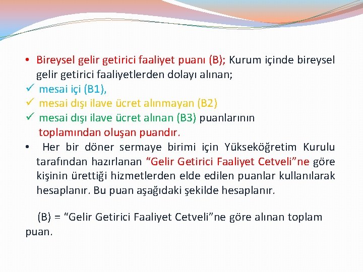  • Bireysel gelir getirici faaliyet puanı (B); Kurum içinde bireysel gelir getirici faaliyetlerden