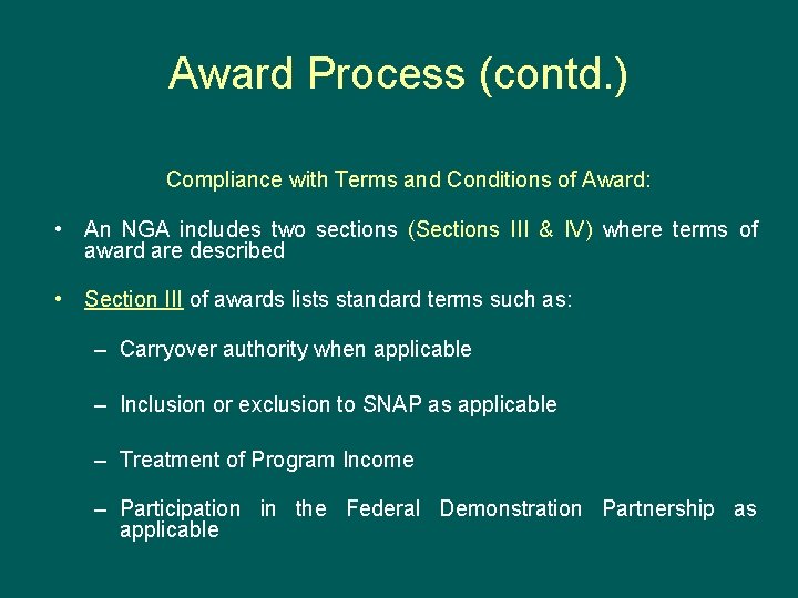 Award Process (contd. ) Compliance with Terms and Conditions of Award: • An NGA