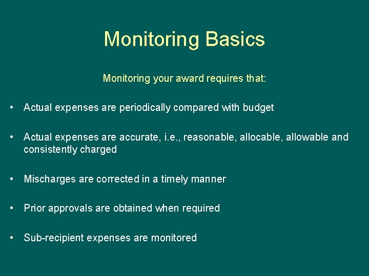 Monitoring Basics Monitoring your award requires that: • Actual expenses are periodically compared with