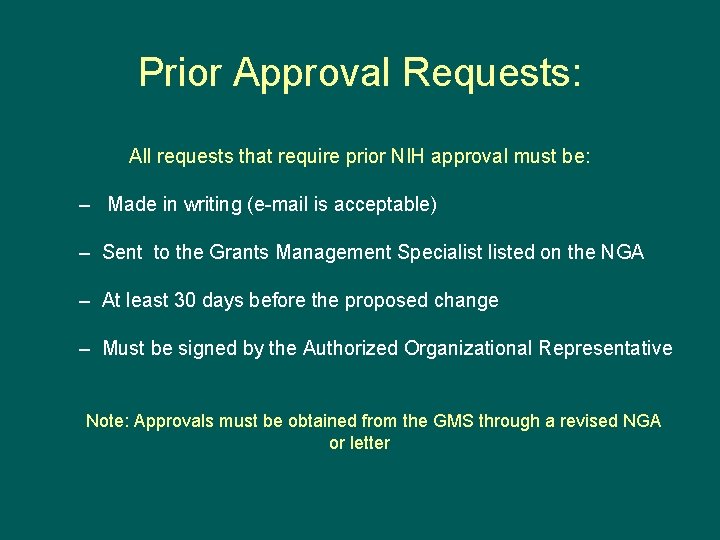 Prior Approval Requests: All requests that require prior NIH approval must be: – Made