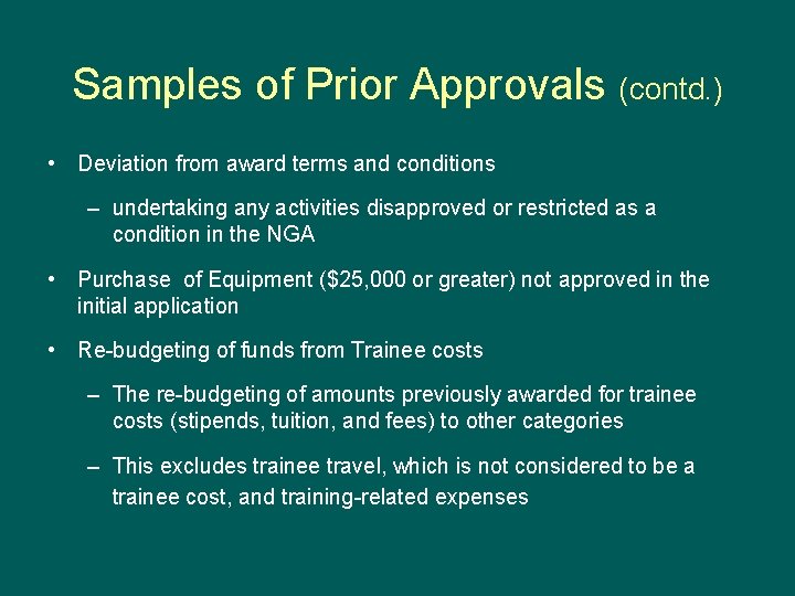 Samples of Prior Approvals (contd. ) • Deviation from award terms and conditions –