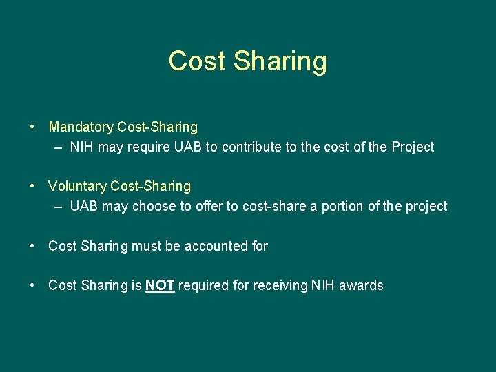Cost Sharing • Mandatory Cost-Sharing – NIH may require UAB to contribute to the