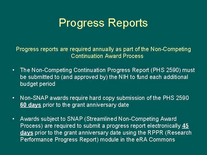 Progress Reports Progress reports are required annually as part of the Non-Competing Continuation Award