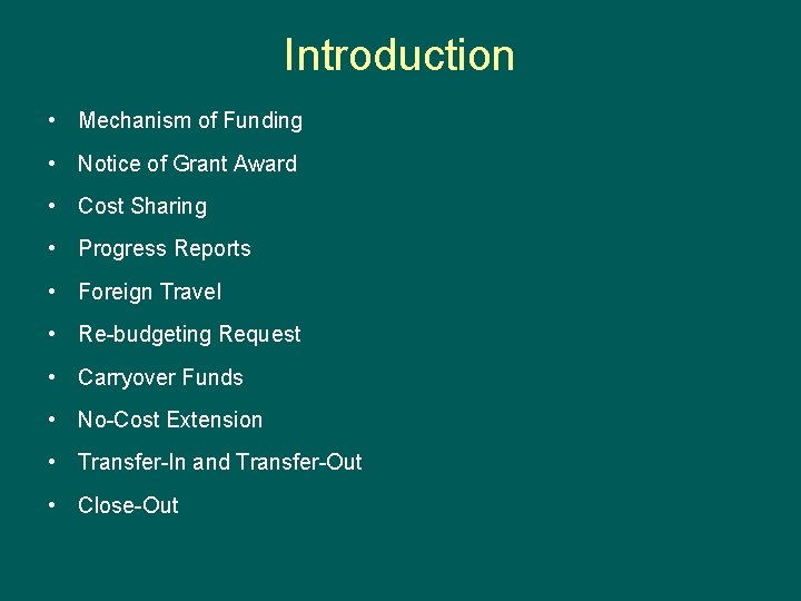 Introduction • Mechanism of Funding • Notice of Grant Award • Cost Sharing •