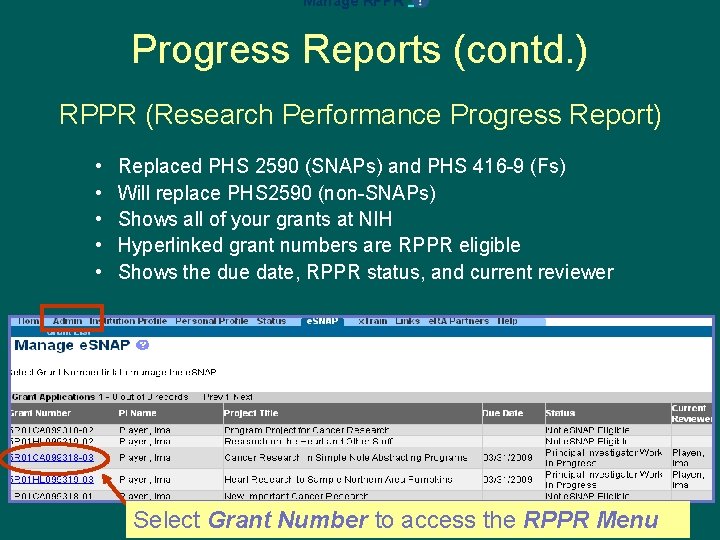 Manage RPPR Progress Reports (contd. ) RPPR (Research Performance Progress Report) • • •