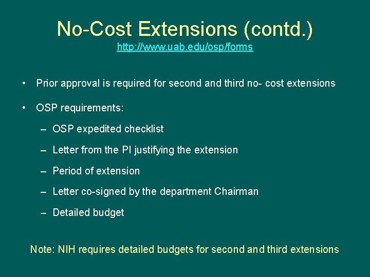 No-Cost Extensions (contd. ) http: //www. uab. edu/osp/forms • Prior approval is required for