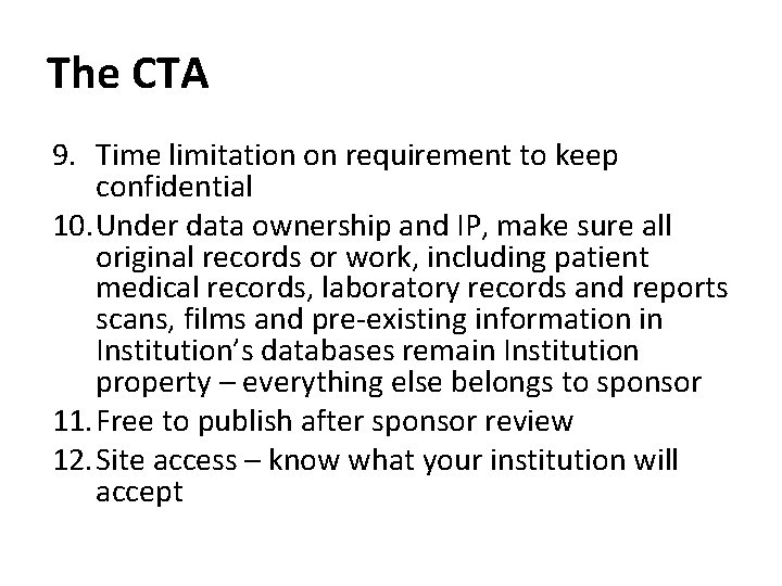 The CTA 9. Time limitation on requirement to keep confidential 10. Under data ownership