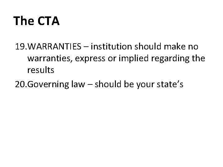 The CTA 19. WARRANTIES – institution should make no warranties, express or implied regarding