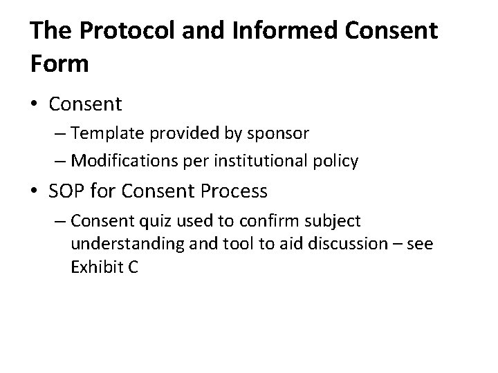 The Protocol and Informed Consent Form • Consent – Template provided by sponsor –