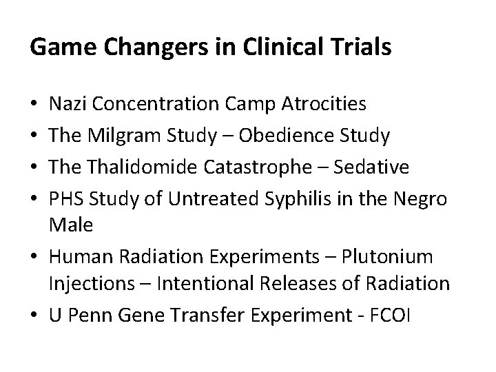 Game Changers in Clinical Trials Nazi Concentration Camp Atrocities The Milgram Study – Obedience