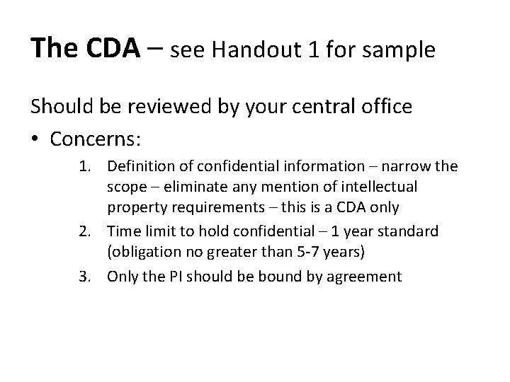 The CDA – see Handout 1 for sample Should be reviewed by your central