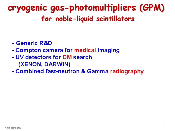cryogenic gas-photomultipliers (GPM) for noble-liquid scintillators - Generic R&D - Compton camera for medical