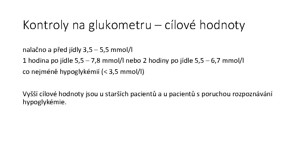 Kontroly na glukometru – cílové hodnoty nalačno a před jídly 3, 5 – 5,