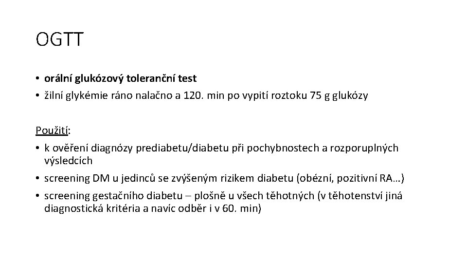 OGTT • orální glukózový toleranční test • žilní glykémie ráno nalačno a 120. min