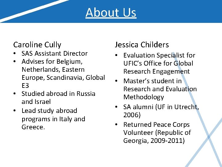 About Us Caroline Cully • SAS Assistant Director • Advises for Belgium, Netherlands, Eastern