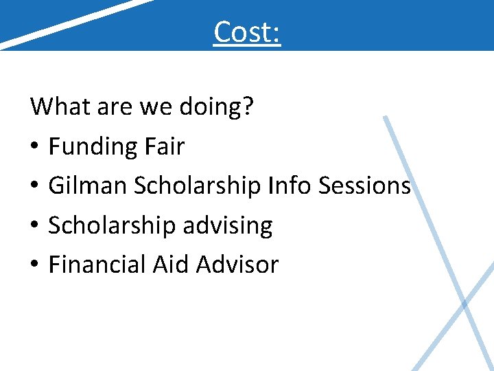 Cost: What are we doing? • Funding Fair • Gilman Scholarship Info Sessions •
