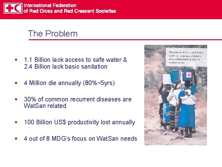 The Problem § 1. 1 Billion lack access to safe water & 2. 4