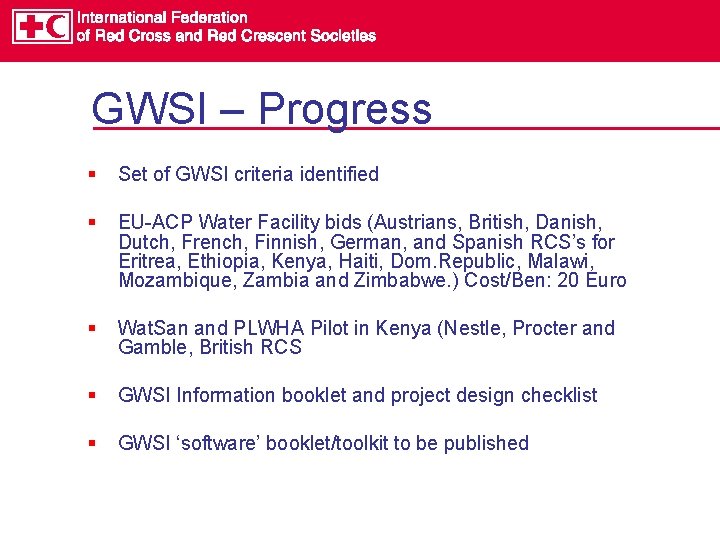 GWSI – Progress § Set of GWSI criteria identified § EU-ACP Water Facility bids