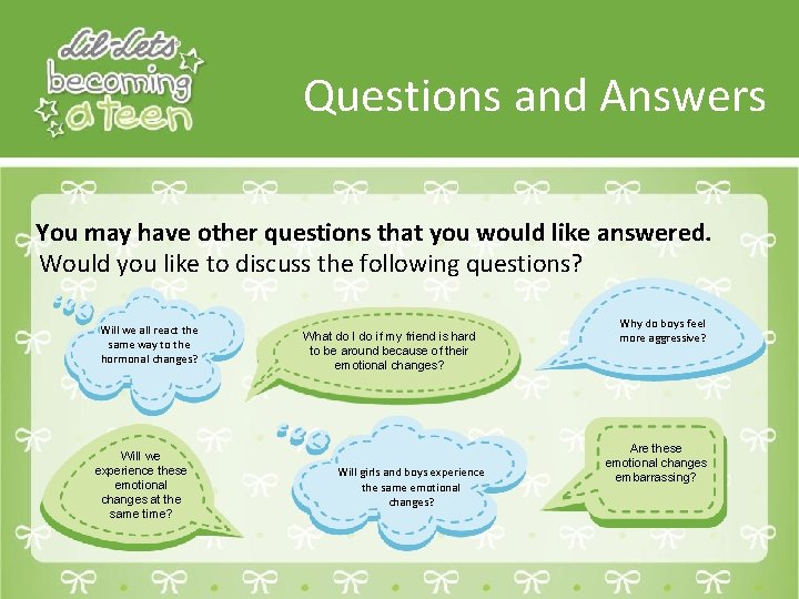 Questions and Answers You may have other questions that you would like answered. Would