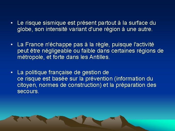  • Le risque sismique est présent partout à la surface du globe, son