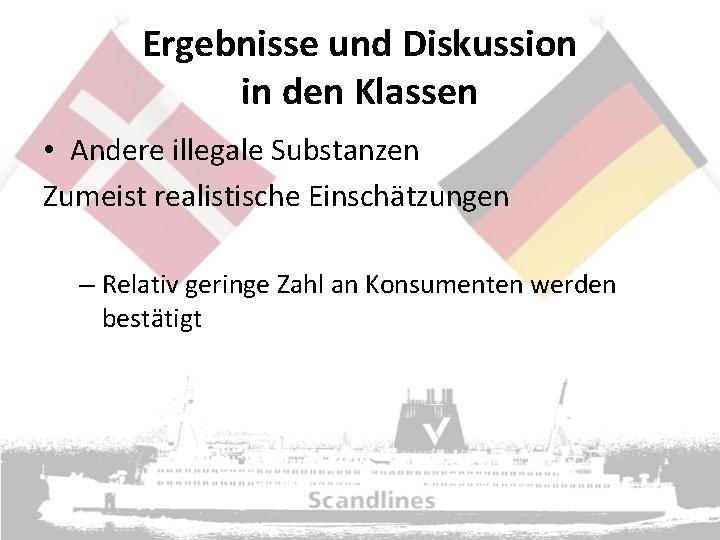 Ergebnisse und Diskussion in den Klassen • Andere illegale Substanzen Zumeist realistische Einschätzungen –