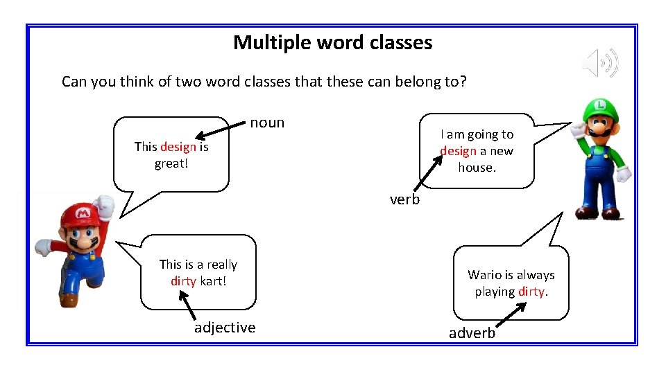 Multiple word classes Can you think of two word classes that these can belong
