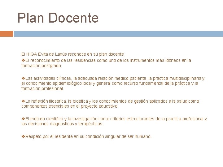 Plan Docente El HIGA Evita de Lanús reconoce en su plan docente: v. El