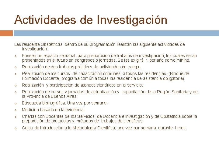 Actividades de Investigación Las residente Obstétricas dentro de su programación realizan las siguiente actividades