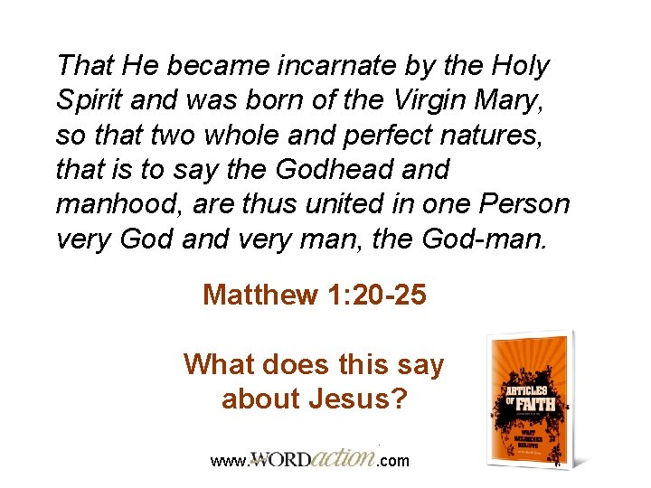 That He became incarnate by the Holy Spirit and was born of the Virgin