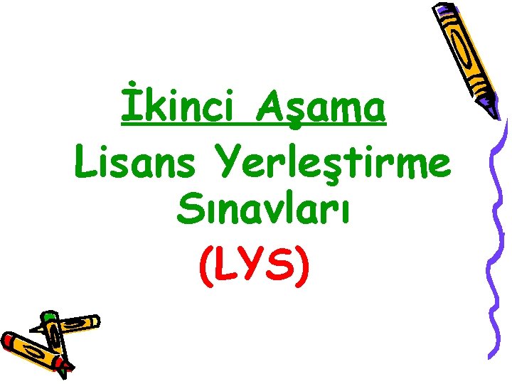 İkinci Aşama Lisans Yerleştirme Sınavları (LYS) 