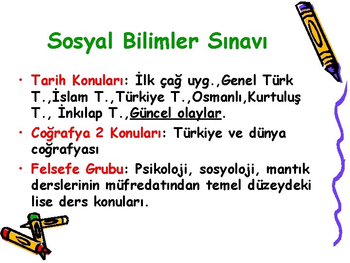 Sosyal Bilimler Sınavı • Tarih Konuları: İlk çağ uyg. , Genel Türk T. ,