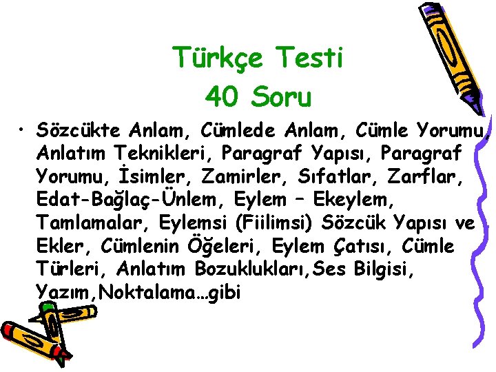 Türkçe Testi 40 Soru • Sözcükte Anlam, Cümlede Anlam, Cümle Yorumu, Anlatım Teknikleri, Paragraf