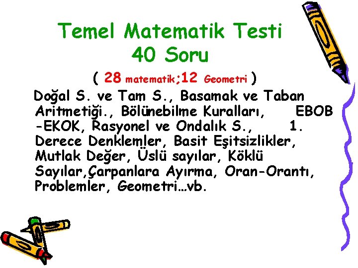 Temel Matematik Testi 40 Soru ( 28 matematik; 12 Geometri ) Doğal S. ve