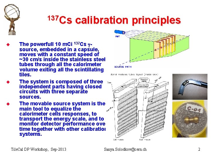 137 Cs u u u calibration principles The powerfull 10 m. Ci 137 Cs