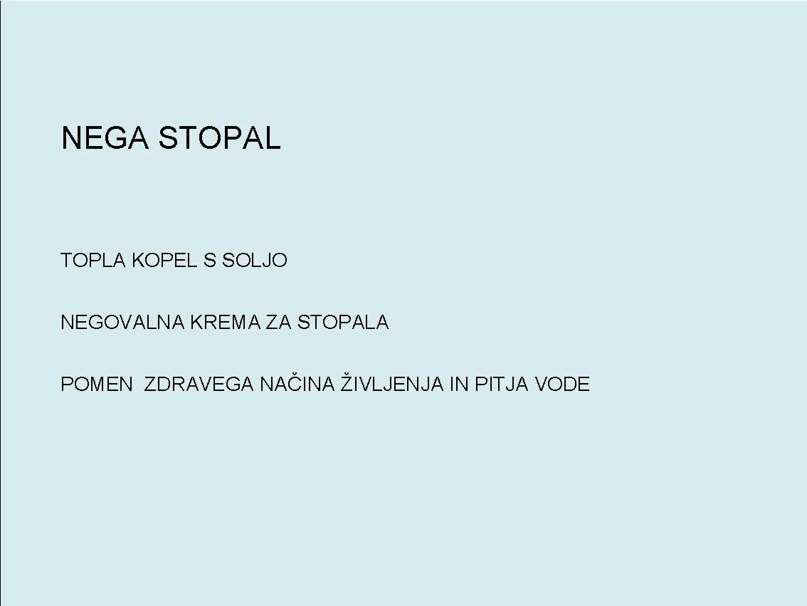 NEGA STOPAL TOPLA KOPEL S SOLJO NEGOVALNA KREMA ZA STOPALA POMEN ZDRAVEGA NAČINA ŽIVLJENJA