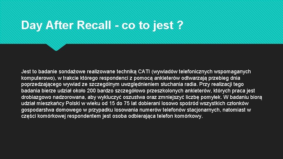 Day After Recall - co to jest ? Jest to badanie sondażowe realizowane techniką