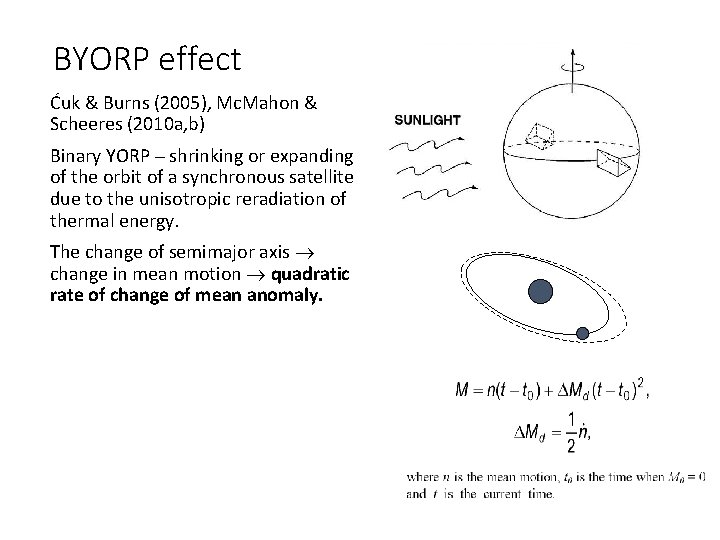 BYORP effect Ćuk & Burns (2005), Mc. Mahon & Scheeres (2010 a, b) Binary