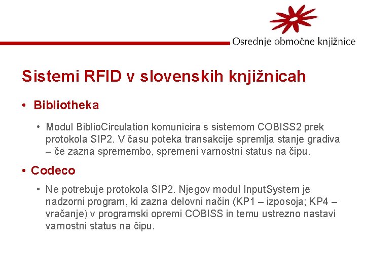 Sistemi RFID v slovenskih knjižnicah • Bibliotheka • Modul Biblio. Circulation komunicira s sistemom