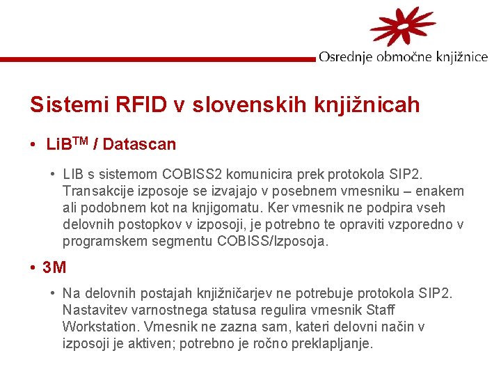 Sistemi RFID v slovenskih knjižnicah • Li. BTM / Datascan • LIB s sistemom