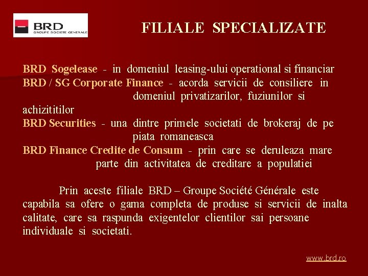 FILIALE SPECIALIZATE BRD Sogelease - in domeniul leasing-ului operational si financiar BRD / SG