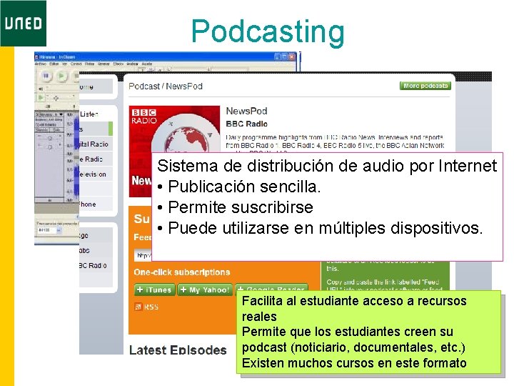 Podcasting • Audacity Sistema de distribución de audio por Internet • Publicación sencilla. •