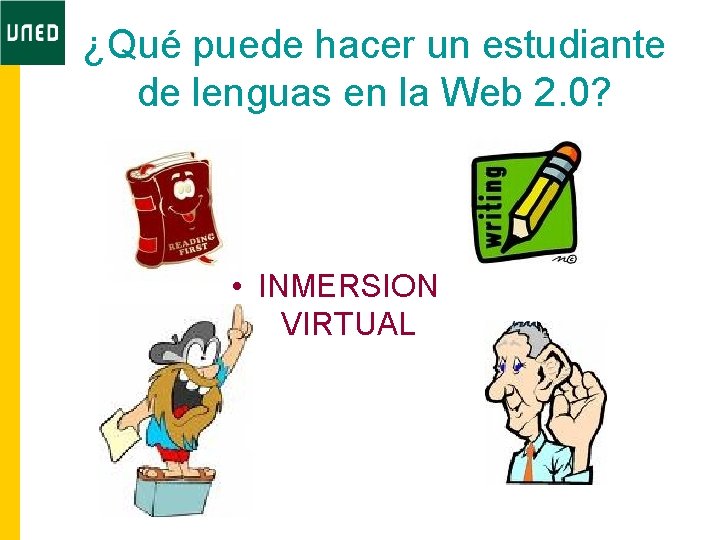 ¿Qué puede hacer un estudiante de lenguas en la Web 2. 0? • INMERSION