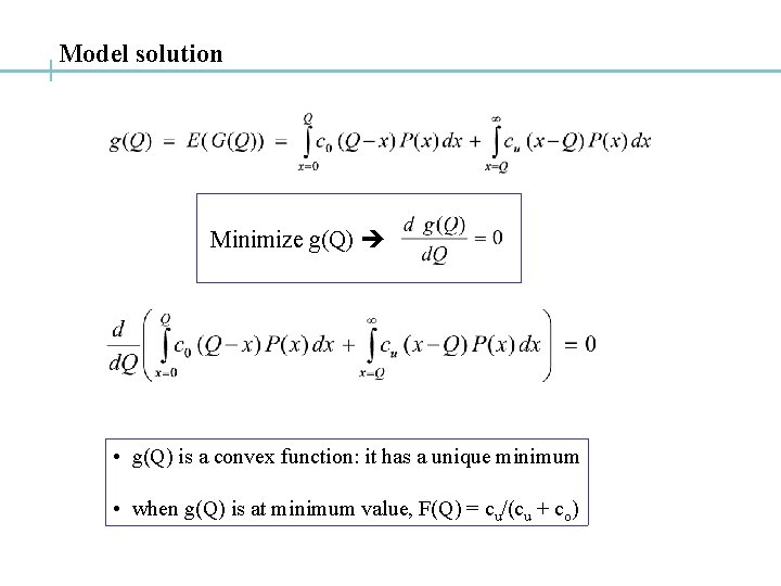 Model solution Minimize g(Q) • g(Q) is a convex function: it has a unique