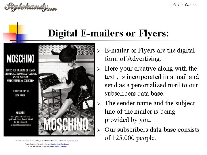 Life’s in fashion Digital E-mailers or Flyers: Ø Ø E-mailer or Flyers are the